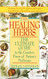 Healing Herbs: The Ultimate Guide To The Curative Power