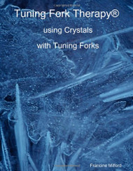 Tuning Fork Therapy using Crystals with Tuning Forks