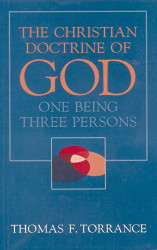 Christian Doctrine of God One Being Three Persons