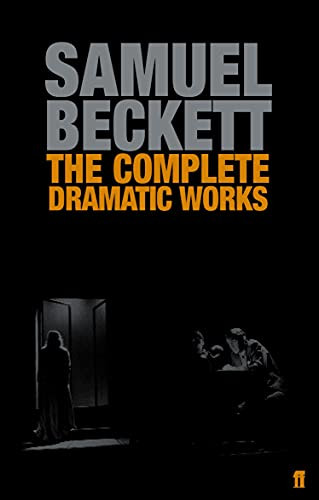 Complete Dramatic Works of Samuel Beckett (Faber Drama)