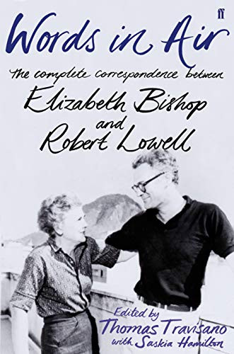 Words in Air: The Complete Correspondence Between Elizabeth Bishop