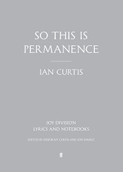 So This is Permanence: Joy Division Lyrics and Notebooks