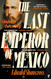 Last Emperor of Mexico