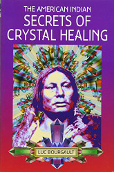 American Indian: Secrets of Crystal Healing