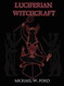 LUCIFERIAN WITCHCRAFT - Book of the Serpent