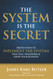 System is the Secret