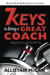 7 Keys To Being A Great Coach