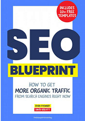 SEO Blueprint: How to Get More Organic Traffic Right NOW