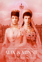 ALIX & MINNIE: A Royal Trilogy - Book Two: Adventure Wealth Power