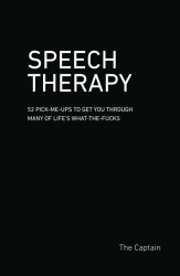 SPEECH THERAPY: 52 Pick-Me-Ups to Get You through Many of Life's