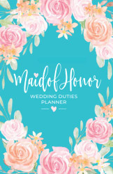 Maid Of Honor: Wedding Duties Planner
