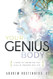 YOUR GENIUS BODY: A Guide for Optimizing Your Genes & Changing Your