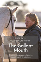 Gallant Mouth: Creating the educated equine mouth for all