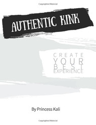 Authentic Kink: Create Your Best Experience