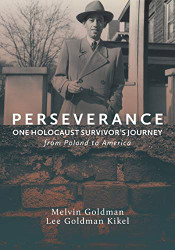 Perseverance: One Holocaust Survivor's Journey from Poland to America