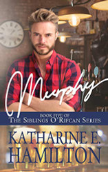 Murphy: Book Five of the Siblings O'Rifcan Series