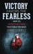 Victory Favors the Fearless