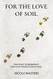 For the Love of Soil: Strategies to Regenerate Our Food Production