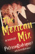 Mexican Mix: A Memoir
