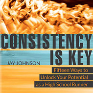 Consistency Is Key: 15 Ways to Unlock Your Potential as a High School