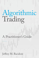 Algorithmic Trading: A Practitioner's Guide