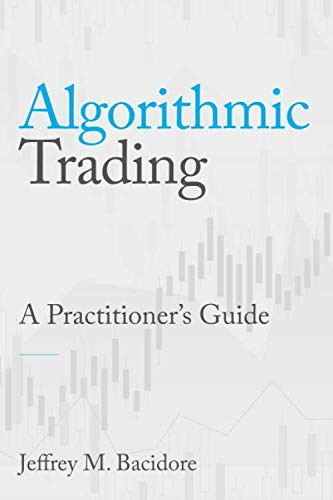 Algorithmic Trading: A Practitioner's Guide