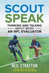 Scout Speak: Thinking & Talking About Being an NFL Evaluator