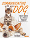 COMMUNICATING WITH YOUR DOG: Twenty Words to a Perfect Pooch!