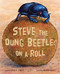 Steve the Dung Beetle: On a Roll