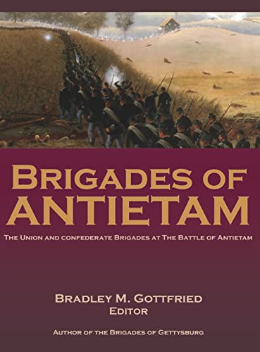 Brigades of Antietam: The Union and Confederate Brigades during