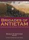 Brigades of Antietam: The Union and Confederate Brigades during