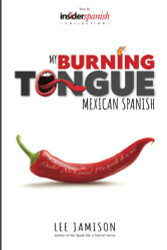 My Burning Tongue: Mexican Spanish