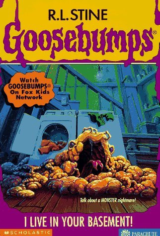 I Live in Your Basement! (Goosebumps No 61)