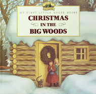 Christmas in the Big Woods (My First Little Christmas Books)