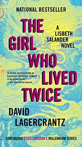 Girl Who Lived Twice: A Lisbeth Salander Novel