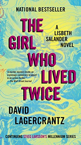 Girl Who Lived Twice: A Lisbeth Salander Novel