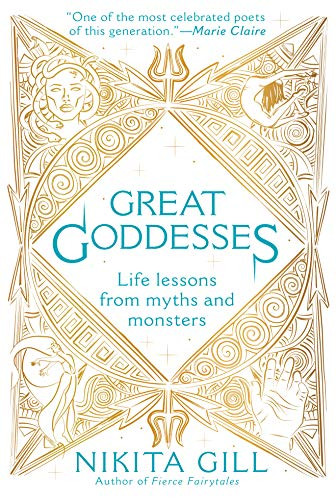 Great Goddesses: Life Lessons From Myths and Monsters