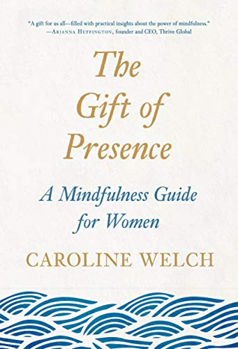 Gift of Presence: A Mindfulness Guide for Women