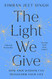 Light We Give: How Sikh Wisdom Can Transform Your Life