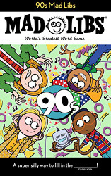 90s Mad Libs: World's Greatest Word Game