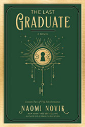 Last Graduate: A Novel (The Scholomance)