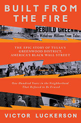 Built from the Fire: The Epic Story of Tulsa's Greenwood District