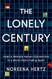 Lonely Century: How to Restore Human Connection in a World That's