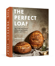 Perfect Loaf: The Craft and Science of Sourdough Breads Sweets