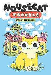 Housecat Trouble: (A Graphic Novel)