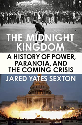 Midnight Kingdom: A History of Power Paranoia and the Coming