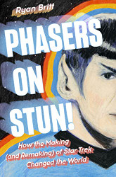 Phasers on Stun! How the Making