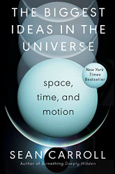 Biggest Ideas in the Universe: Space Time and Motion