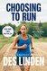 Choosing to Run: A Memoir Choosing to Run: A Memoir