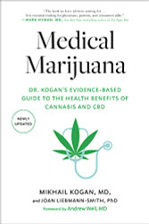 Medical Marijuana: Dr. Kogan's Evidence-Based Guide to the Health